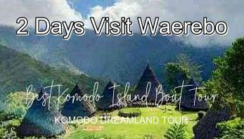 2 days visit waerebo