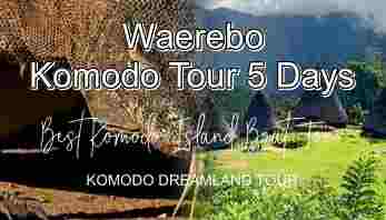 waerebo komodo tour 5 days